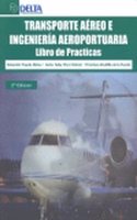 Transporte aereo e ingenieria aeroportuaria: libro de practicas (Spanish Edition)