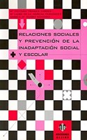Relaciones sociales y prevencion de la inadaptacion social y escolar