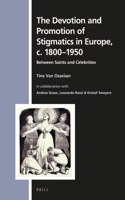 Devotion and Promotion of Stigmatics in Europe, C. 1800-1950