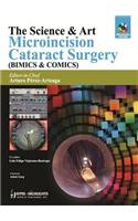The Science & Art: Microincision Cataract Surgery (BIMICS & COMICS)
