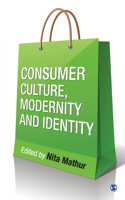 Consumer Culture, Modernity and Identity