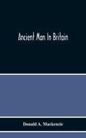 Ancient Man In Britain