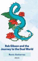 Rob Gibson and the Journey to the Dual World