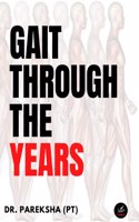 GAIT THROUGH THE YEARS