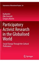 Participatory Activist Research in the Globalised World