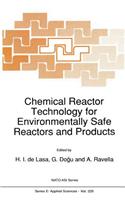 Chemical Reactor Technology for Environmentally Safe Reactors and Products