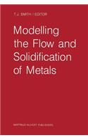 Modelling the Flow and Solidification of Metals