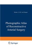 Photographic Atlas of Reconstructive Arterial Surgery