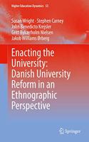Enacting the University: Danish University Reform in an Ethnographic Perspective