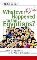 Whatever Else Happened to the Egyptians?