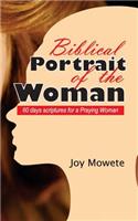 Biblical Portrait of the Woman (60 days scriptures for a Praying Woman)