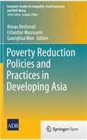 Poverty Reduction Policies and Practices in Developing Asia: (Economic Studies in Inequality, Social Exclusion and Well-Being)
