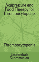 Acupressure and Food Therapy for Thrombocytopenia