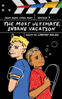 Episode 1: The most ultimate, insane vacation