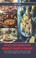 Elevate Your Mornings with Breakfast Delights in this Book