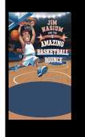 Jim Nasium and the Amazing Basketball Bounce