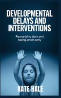 Developmental Delays and Interventions