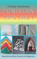 Totally Awesome Tunisian Crochet