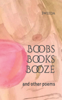 Boobs Books Booze: and other poems