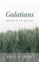 Galatians: Freedom in the New Age