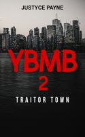 Ybmb 2: Traitor Town