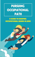 Pursuing Occupational Path