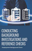 Conducting Background Investigations And Reference Checks
