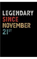 Legendary Since November 21 St Notebook Birthday Gift
