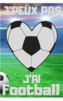J'PEUX PAS J'AI Football