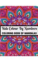 Kids Colour By Numbers Coloring Book Of Mandalas: 25+ Colour By Numbers Mandalas Relaxation and Stress Relief (Mandalas Colour By Number Books)