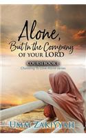 Alone, But In the Company of Your Lord