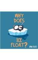 Why Does Ice Float?