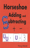 Horseshoe Adding and Subtracting: (5 Math)