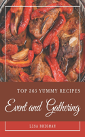Top 365 Yummy Event and Gathering Recipes: Yummy Event and Gathering Cookbook - The Magic to Create Incredible Flavor!