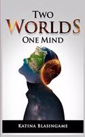 Two Worlds One Mind