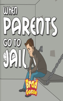 When Parents Go To Jail
