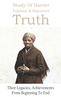 Study Of Harriet Tubman & Sojourner Truth