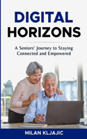 Digital Horizons: A Seniors' Journey to Staying Connected and Empowered