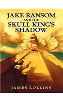 Jake Ransom and the Skull King's Shadow
