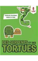 Des Serpents et des Tortues