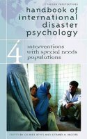 Handbook of International Disaster Psychology: Volume IV, Interventions with Special Needs Populations