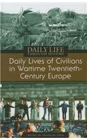 Daily Lives of Civilians in Wartime Twentieth-Century Europe