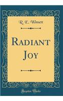Radiant Joy (Classic Reprint)