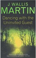 Dancing with the Uninvited Guest