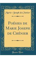 PoÃ©sies de Marie Joseph de ChÃ©nier (Classic Reprint)