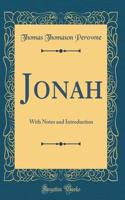 Jonah: With Notes and Introduction (Classic Reprint)