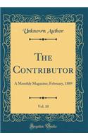 The Contributor, Vol. 10: A Monthly Magazine; February, 1889 (Classic Reprint)