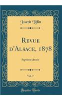 Revue d'Alsace, 1878, Vol. 7: Septième Année (Classic Reprint)