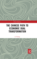 Chinese Path to Economic Dual Transformation