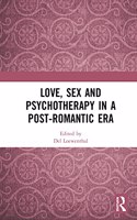Love, Sex and Psychotherapy in a Post-Romantic Era